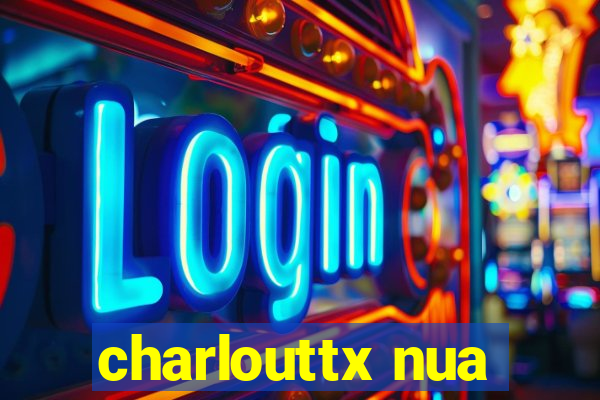 charlouttx nua